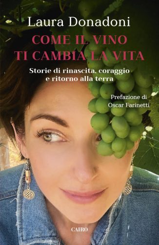Come il vino ti cambia la vita - Laura Donadoni